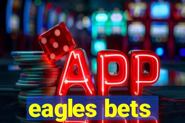 eagles bets